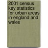 2001 Census Key Statistics For Urban Areas In England And Wales door The Office for National Statistics