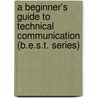 A Beginner's Guide to Technical Communication (B.E.S.T. Series) door Eisenberg Anne