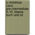 A Christmas Carol. Pre-intermediate. 9./10. Klasse. Buch Und Cd