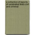 A Collection Of Reports Of Celebrated Trials Civil And Criminal
