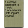 A Creative Approach to Music Fundamentals [With Instant Access] by William Duckworth