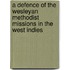 A Defence Of The Wesleyan Methodist Missions In The West Indies