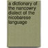 A Dictionary Of The Nancowry Dialect Of The Nicobarese Language