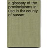 A Glossary Of The Provincialisms In Use In The County Of Sussex door William Durrant Cooper