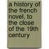 A History Of The French Novel, To The Close Of The 19th Century