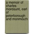 A Memoir Of Charles Mordaunt, Earl Of Peterborough And Monmouth
