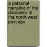 A Personal Narrative Of The Discovery Of The North-West Passage by Sir Alexander Armstrong