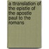 A Ttranslation Of The Epistle Of The Apostle Paul To The Romans