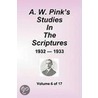 A.W. Pink's Studies in the Scriptures - 1932-33, Volume 6 of 17 door Arthur Waddington Pink