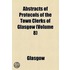 Abstracts Of Protocols Of The Town Clerks Of Glasgow (Volume 8)