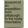 Account Of An Expedition From Pittsburgh To The Rocky Mountains door Thomas Say