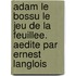 Adam Le Bossu Le Jeu De La Feuillee. Aedite Par Ernest Langlois