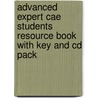 Advanced Expert Cae Students Resource Book With Key And Cd Pack by Richard Mann
