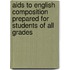 Aids To English Composition Prepared For Students Of All Grades