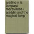 Aladino y la Lampara Maravillosa / Aladdin and the Magical Lamp
