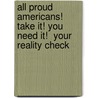 All Proud Americans! Take It! You Need It!  Your Reality Check door Eddie Duncan