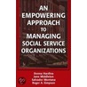 An Empowering Approach To Managing Social Service Organizations door Salvador Montana