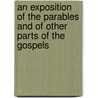 An Exposition Of The Parables And Of Other Parts Of The Gospels door Edward Greswell