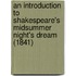 An Introduction To Shakespeare's Midsummer Night's Dream (1841)