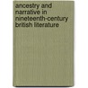 Ancestry and Narrative in Nineteenth-Century British Literature door Sophie Gilmartin