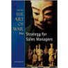 And Strategy For Sales Managers: Ancient Wisdom For Today's War door Gary Gagliardi