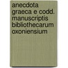 Anecdota Graeca E Codd. Manuscriptis Bibliothecarum Oxoniensium by John Anthony Cramer