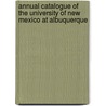 Annual Catalogue Of The University Of New Mexico At Albuquerque door University of New Mexico Press