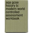 Aqa Gcse History B: Modern World Controlled Assessment Workbook