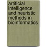 Artificial Intelligence And Heuristic Methods In Bioinformatics by Unknown