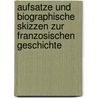 Aufsatze Und Biographische Skizzen Zur Franzosischen Geschichte by Samuel Sugenheim