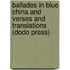 Ballades in Blue China and Verses and Translations (Dodo Press)