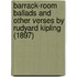 Barrack-Room Ballads and Other Verses by Rudyard Kipling (1897)
