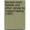Barrack-Room Ballads and Other Verses by Rudyard Kipling (1897) door Rudyard Kilpling