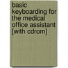 Basic Keyboarding For The Medical Office Assistant [with Cdrom] door Tubbs