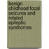 Benign Childhood Focal Seizures And Related Epileptic Syndromes