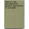 Besser in der Sekundarstufe I. Deutsch. Gymnasium 10. Schuljahr door Johannes Greving