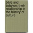 Bible And Babylon; Their Relationship In The History Of Culture