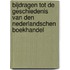 Bijdragen Tot De Geschiedenis Van Den Nederlandschen Boekhandel
