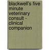Blackwell's Five Minute Veterinary Consult - Clinical Companion door Jacqueline Neilson