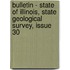 Bulletin - State Of Illinois, State Geological Survey, Issue 30