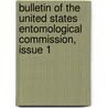 Bulletin Of The United States Entomological Commission, Issue 1 by Commission United States E