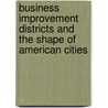 Business Improvement Districts And The Shape Of American Cities door Jerry Mitchell