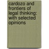 Cardozo And Frontiers Of Legal Thinking: With Selected Opinions door Beryl H. Levy