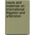 Cases And Materials on International Litigation And Arbitration