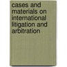 Cases And Materials on International Litigation And Arbitration door Thomas E. Carbonneau