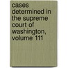 Cases Determined In The Supreme Court Of Washington, Volume 111 door Solon Dickerson Williams