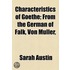 Characteristics Of Goethe; From The German Of Falk, Von Muller