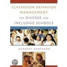 Classroom Behavior Management For Diverse And Inclusive Schools by Herbert Grossman