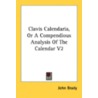 Clavis Calendaria, Or A Compendious Analysis Of The Calendar V2 door John Brady