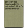 Clifford y los Sonidos de los Animales/Clifford's Animal Sounds by Norman Bridwell